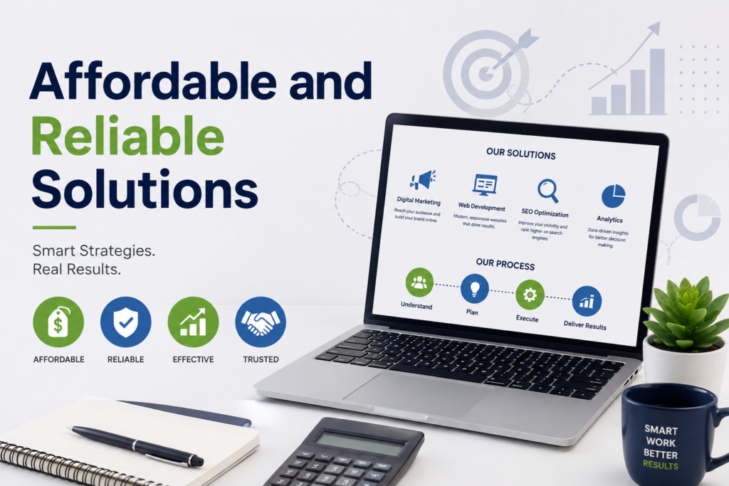 Affordable and Reliable Solutions